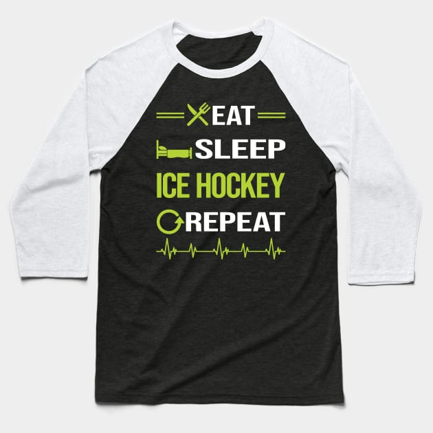 Funny Eat Sleep Repeat Ice Hockey Baseball T-Shirt by Happy Life